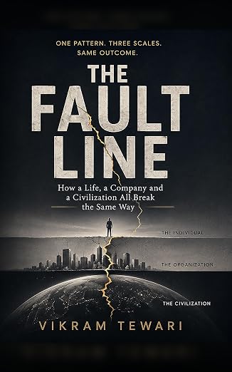 The Fault Line: How a Life, a Company and a Civilization All Break the Same Way, by Vikram Tewari